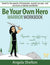 Be Your Own Hero Warrior Workbook